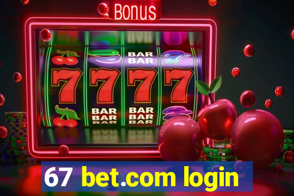 67 bet.com login